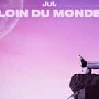 Jul annonce la sortie de son 21ème album « Loin du monde » le 18 décembre