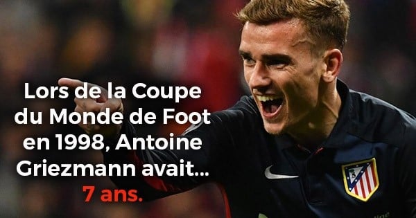 Antoine Griezmann avait 7 ans lors de la Coupe du Monde de Foot en 1998 : 25 anecdotes sur les 25 ans de notre nouveau héros national