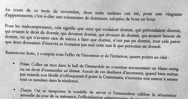 Excédé par son voisin qui l'empêche de dormir, il lui écrit une lettre incendiaire, accrochée dans l'immeuble, qu'on aurait tous aimé écrire un jour !